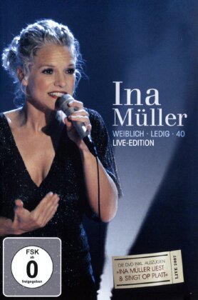 M&uuml;ller Ina - Weiblich. Ledig. 40 (Live-Edition)