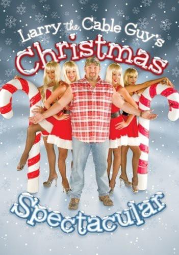 Larry the Cable Guy - Larry the Cable Guy's Christmas Spectacular