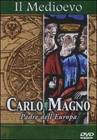 Carlo Magno - Padre dell`Europa - (Il Medioevo)