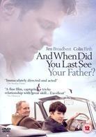 And when did you last see your father?