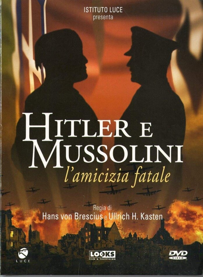 Hitler e Mussolini - L'amicizia fatale