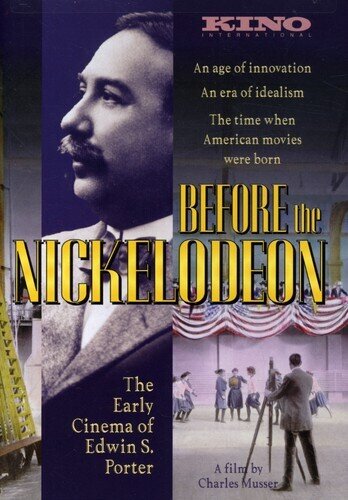 Before the Nickelodeon - The Early Cinema of Edwin S. Porter