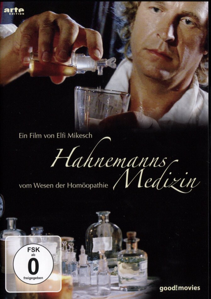 Hahnemanns Medizin - Vom Wesen der Homöopathie (2006)