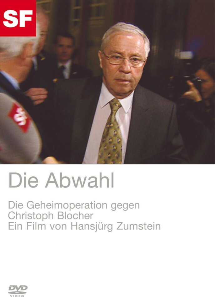 Die Abwahl - Die Geheimoperation gegen Christoph Blocher