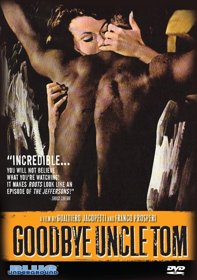 Goodbye Uncle Tom Uncensored, Restored, Uncut