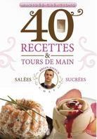 40 recettes et tours de mains - Salées / Sucrées