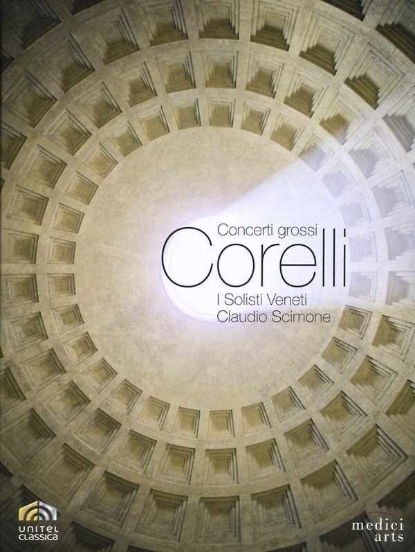 Solisti Veneti & Claudio Scimone - Corelli - Concerti Grossi Unitel Classica, Medici Arts