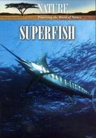 Nature: - Superfish