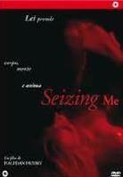 Seizing Me