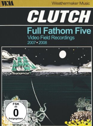 Clutch - Full Fanthom Five - Video Field Recordings 2007 - 2008
