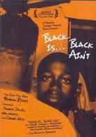 Black is... Black Ain't