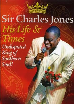 Jones Charles - His Life and Times: Undisputed King of Southern So