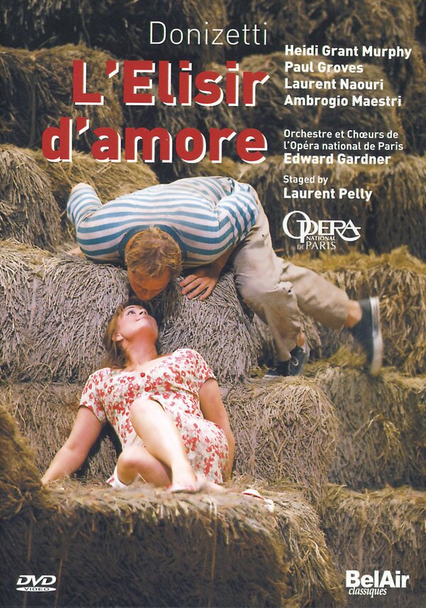 Orchestra of the Opera National de Paris, Edward Gardner & Heidi Grant Murphy - Donizetti - L'elisir d'amore Bel Air Classiques
