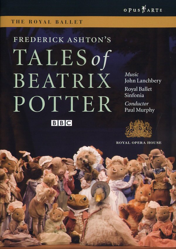 Royal Ballet, Orchestra of the Royal Opera House, Paul Murphy & Frederick Ashton - Lanchbery - Tales of Beatrix Potter Opus Arte, BBC