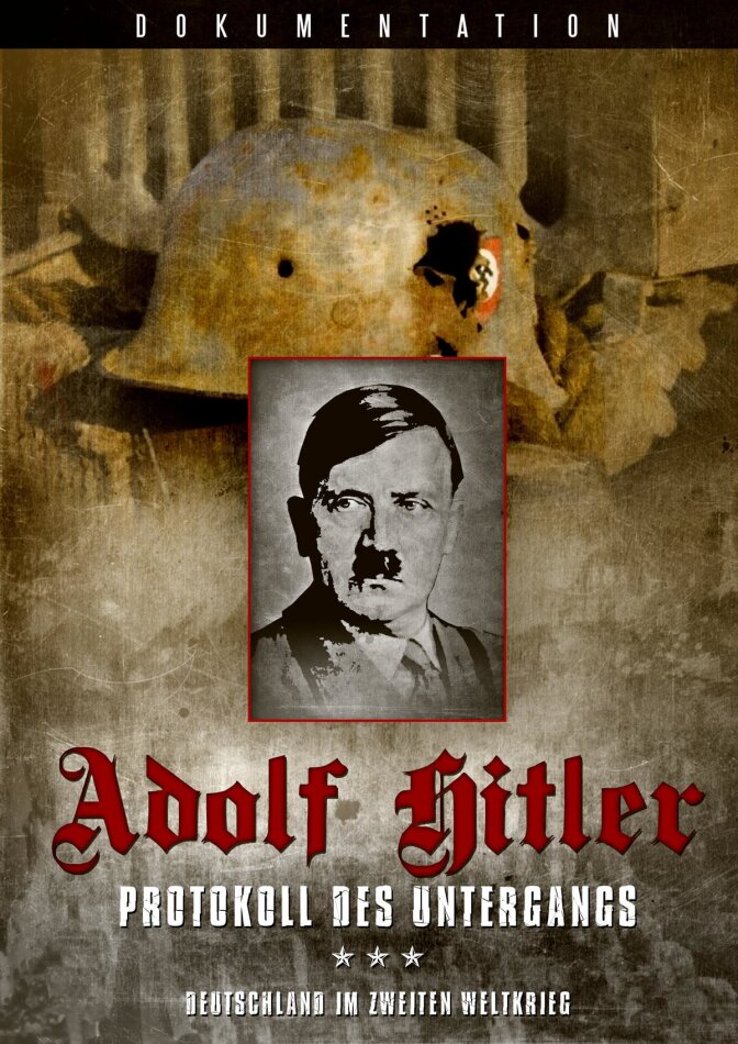 Adolf Hitler - Protokoll des Untergangs