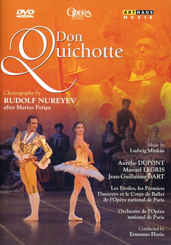 Opera Orchestra & Ballet National De Paris, Ermanno Florio & Aurélie Dupont - Minkus - Don Quixote Arthaus Musik