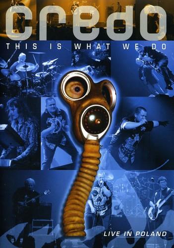 Credo - This Is What We Do: Live in Poland