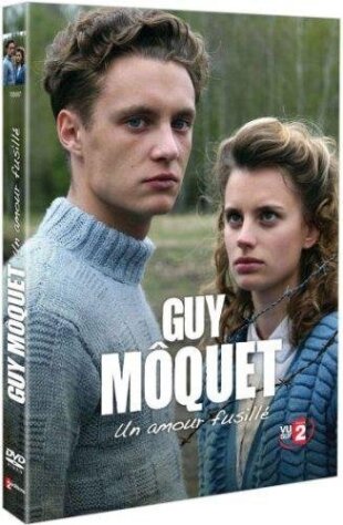 Guy Môquet - Un amour fusille (2008)