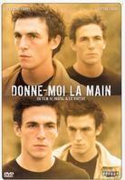 Donne-moi la main