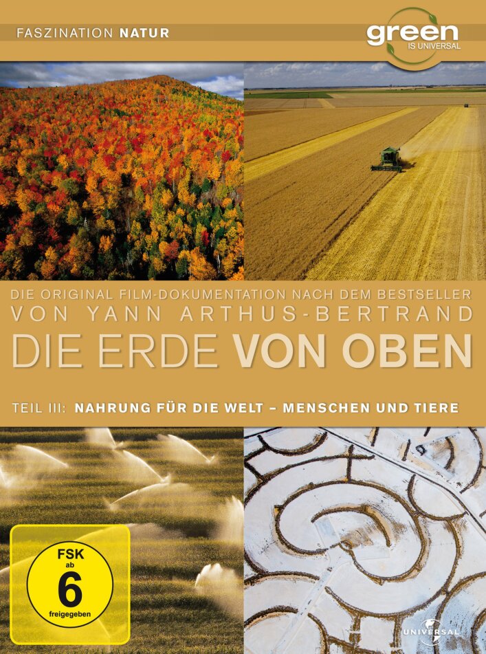 Die Erde von oben - Teil 3 - Nahrung für die Welt / Menschen und Tiere