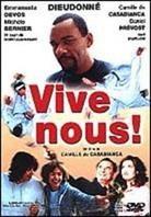 Vive nous!