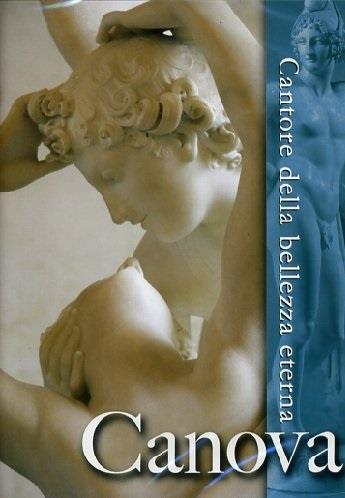 Canova - Cantore della bellezza eterna