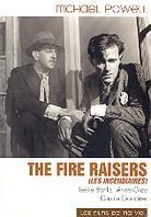 The fire raisers - Les Incendiaries - (Les films de ma vie)