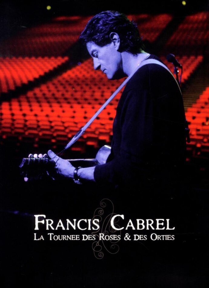 Cabrel Francis - La Tournée des Roses et des Orties 2 DVDs