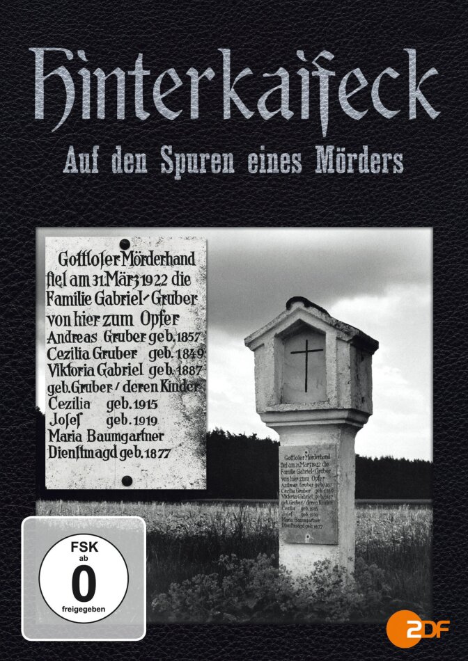 Hinterkaifeck - Auf den Spuren eines Mörders