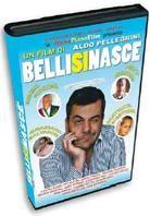 Belli si nasce