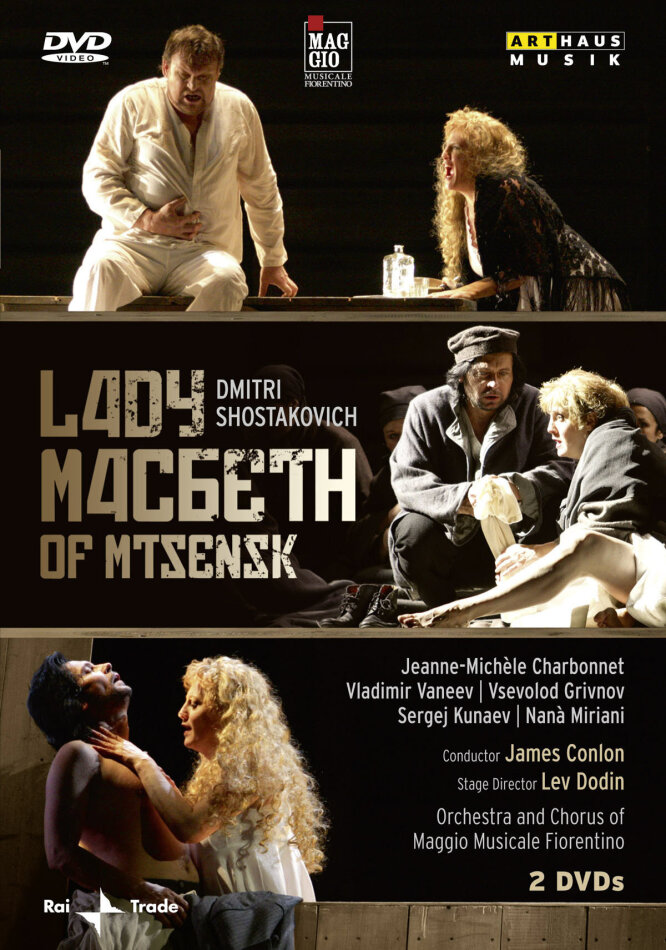Orchestra Maggio Musicale Fiorentino, James Conlon & Jeanne-Michèle Charbonnet - Shostakovich - Lady Macbeth of Mtsensk Arthaus Musik, 2 DVDs
