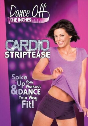 Dance of the Inches: - Cardio Striptease
