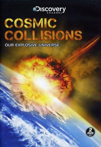 Cosmic Collisions - Our Explosive Universe