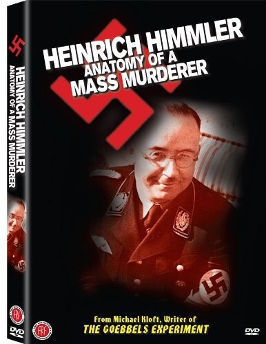 Heinrich Himmler - Anatomy of a Mass Murderer