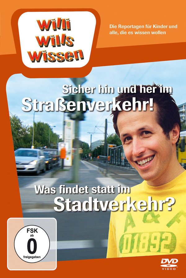 Willi wills wissen - Sicher hin und her im Strassenverkehr!