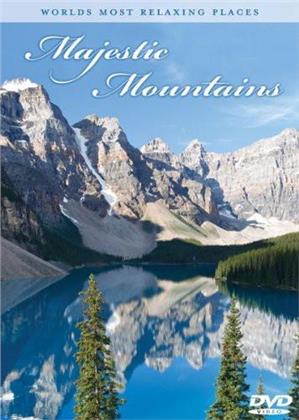 World's Most Relaxing Places: - Majestic Mountains