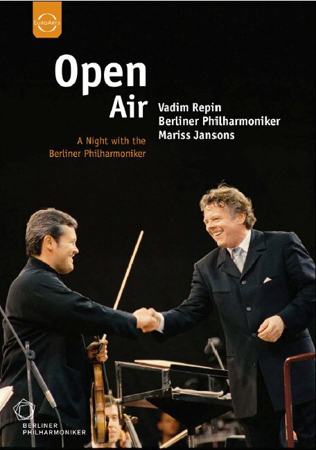 Berliner Philharmoniker, Mariss Jansons & Vadim Repin - Open Air - A Night with the Berliner Philharmoniker Euro Arts