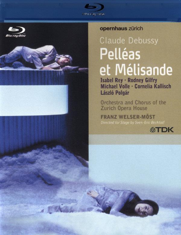 Opernhaus Zürich, Franz Welser-Möst & Isabel Rey - Debussy - Pelléas et Mélisande TDK