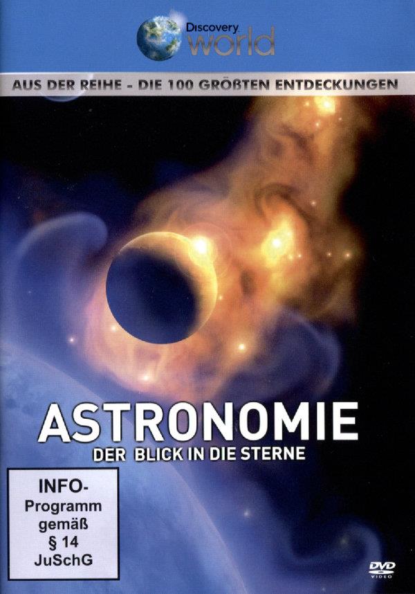 Astronomie - Der Blick in die Sterne - Die 100 grössten Entdeckungen
