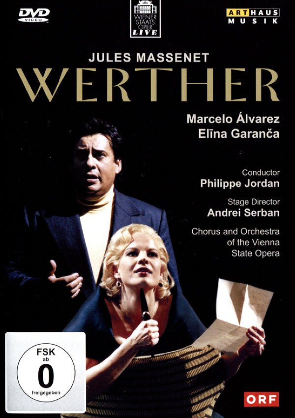 Wiener Staatsoper, Philippe Jordan & Marcelo Álvarez - Massenet - Werther Arthaus Musik
