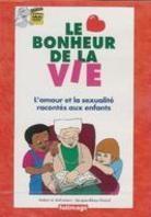 Le Bonheur de la Vie - L'amour & la sexualite racontes aux enfants