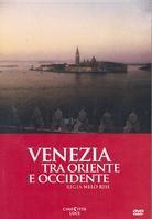 Venezia - Tra Oriente ed Occidente