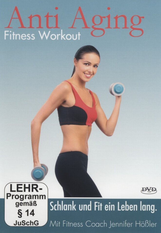 Anti Aging Fitness Workout - Schlank und Fit ein Leben lang (Jennifer Hössler)