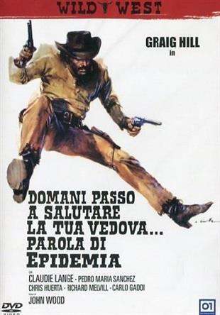 Domani passo a salutare la tua vedova... parola di Epidemia - (Wild West) (1972)