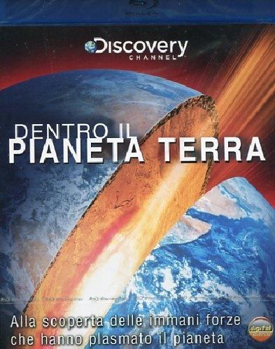 Dentro il Pianeta Terra - (Discovery Channel)