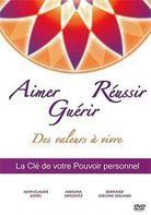 Aimer, Guérir, Réussir des valeurs à vivre