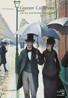 Gustave Caillebotte - Ou les aventures du regard