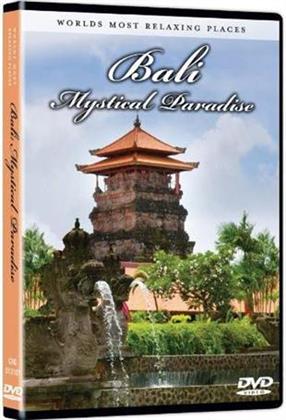 World's Most Relaxing Places: - Bali - Mystical Paradise