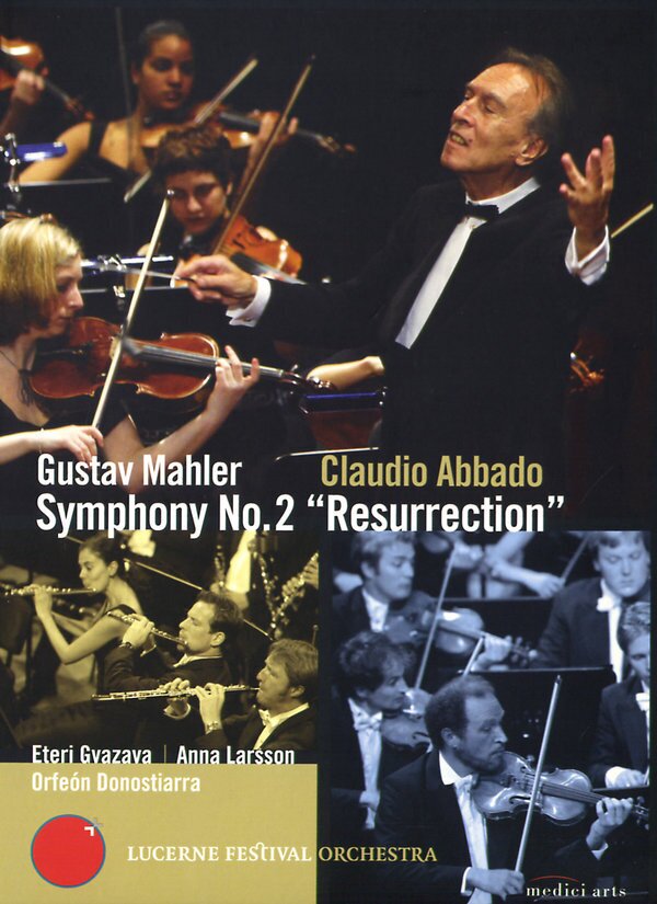 Lucerne Festival Orchestra & Claudio Abbado - Mahler - Symphony No. 2 Medici Arts, Lucerne Festival