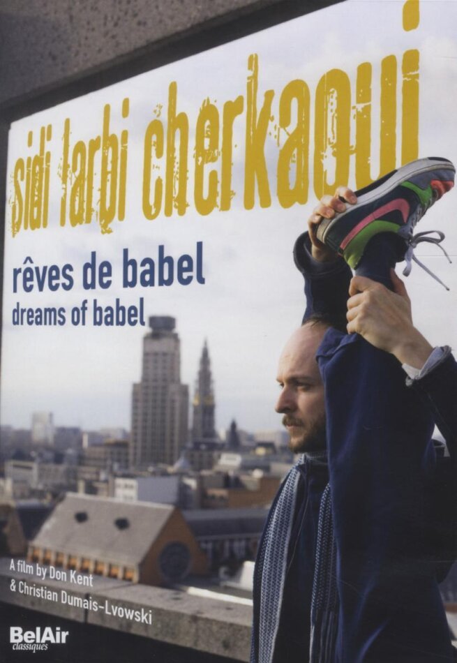 Sidi Larbi Cherkaoui - Rêves de Babel / Dreams of Babel Bel Air Classique